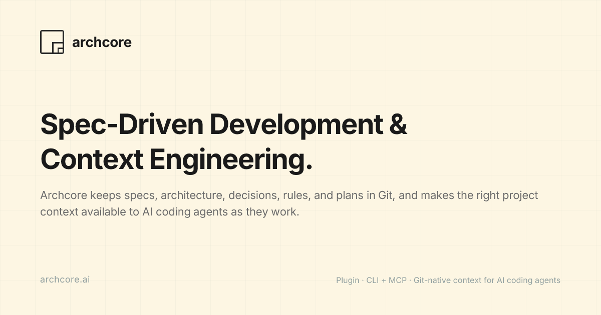 Archcore preview: Spec-Driven Development and Context Engineering